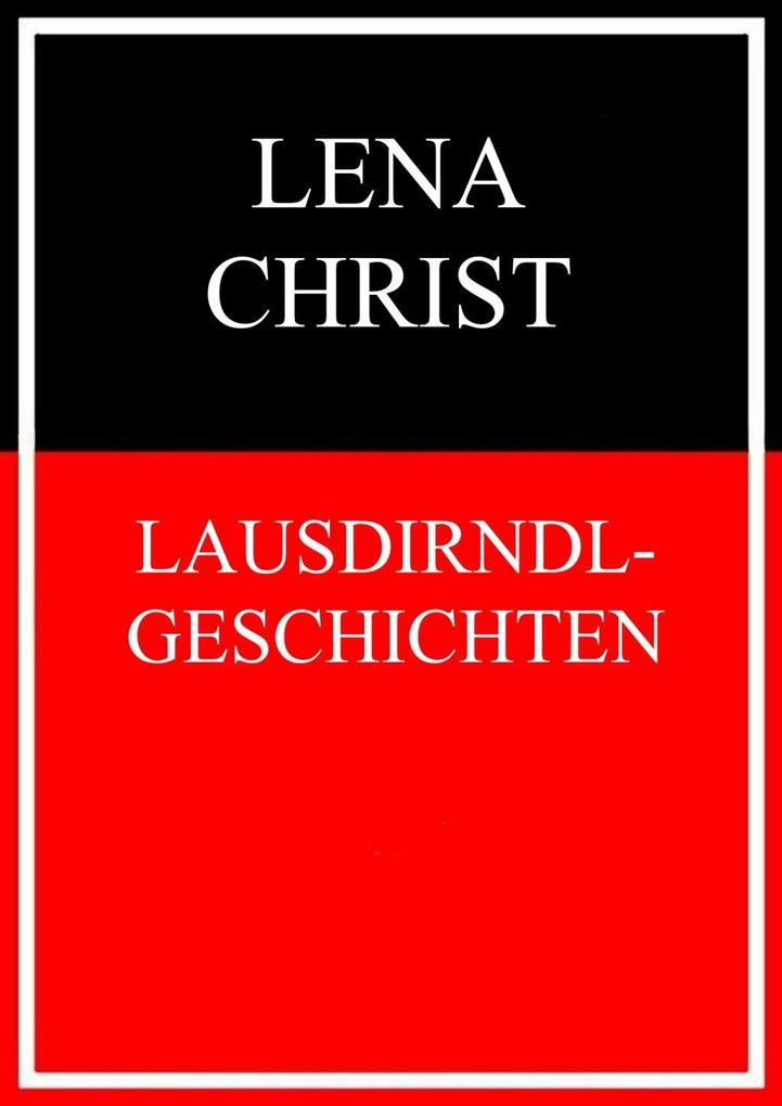Lausdirndlgeschichten - Lena Christ