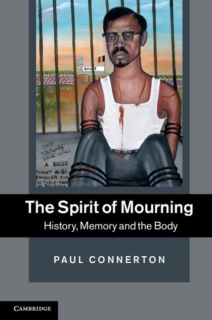 Spirit of Mourning - Paul Connerton