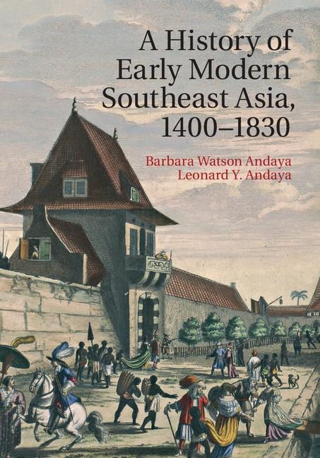 History of Early Modern Southeast Asia 1400-1830