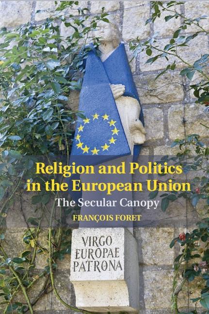 Religion and Politics in the European Union - Francois Foret