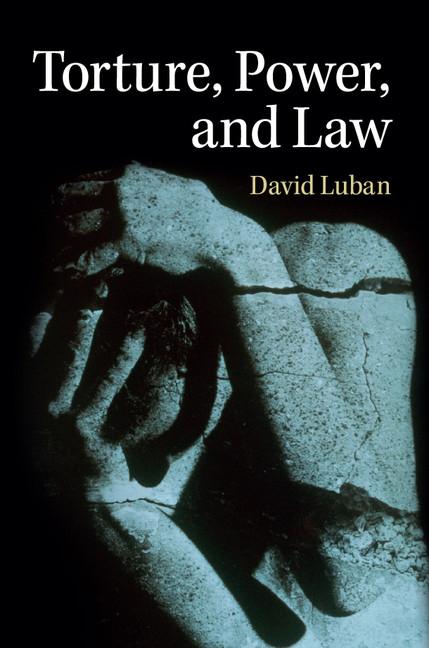 Torture Power and Law - David Luban
