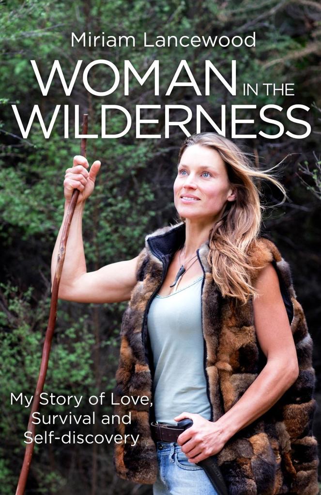 Woman in the Wilderness - Miriam Lancewood