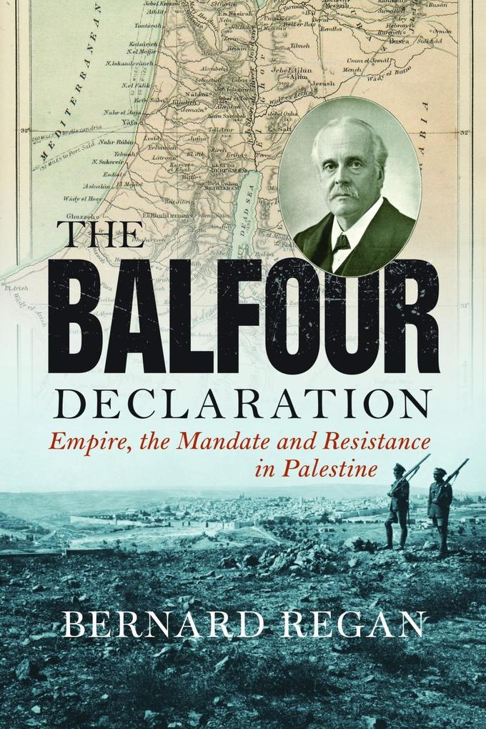 The Balfour Declaration - Bernard Regan