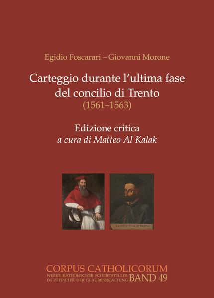 Egidio Foscarari - Giovanni Morone: Carteggio durante l'ultima fase del Concilio di Trento (1561-1563) - Egidio Foscarari/ Giovanni Morone