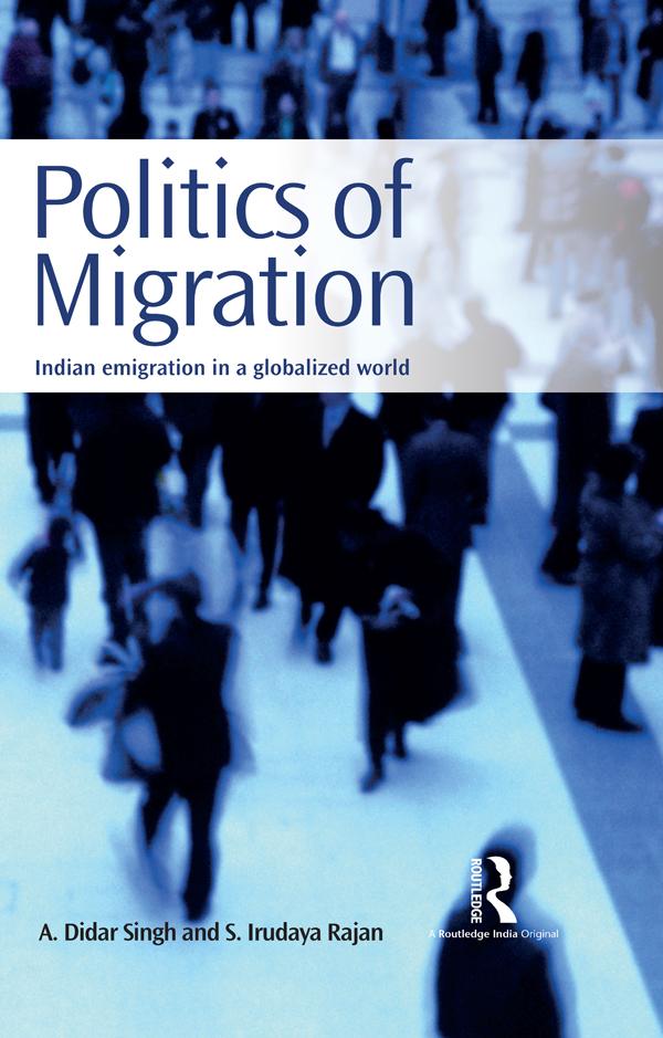 Politics of Migration - A. Didar Singh/ S. Irudaya Rajan