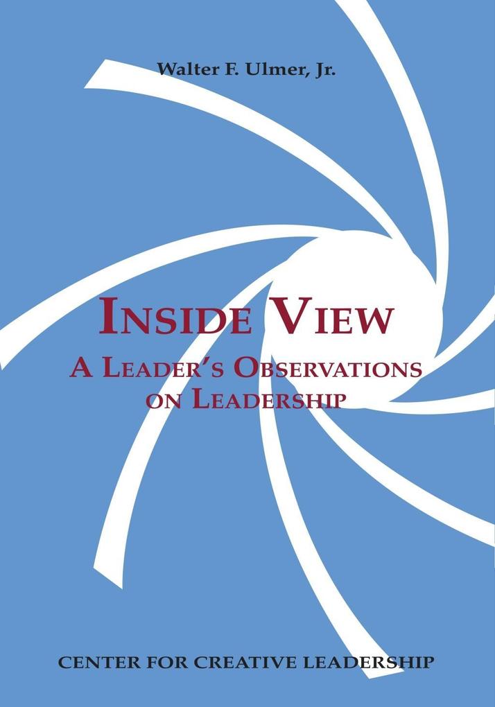 Inside View: A Leader's Observations on Leadership - Walter F. Ulmer Jr.