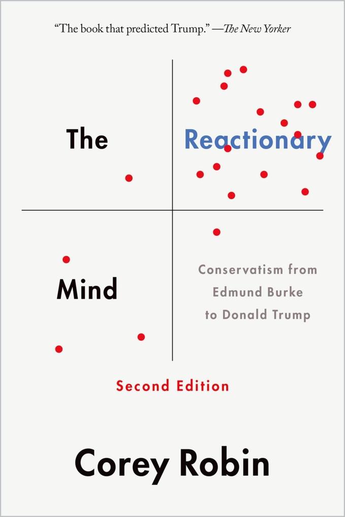 The Reactionary Mind - Corey Robin
