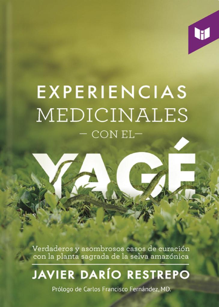 Experiencias medicinales con el Yage' - Javier Darío Restrepo