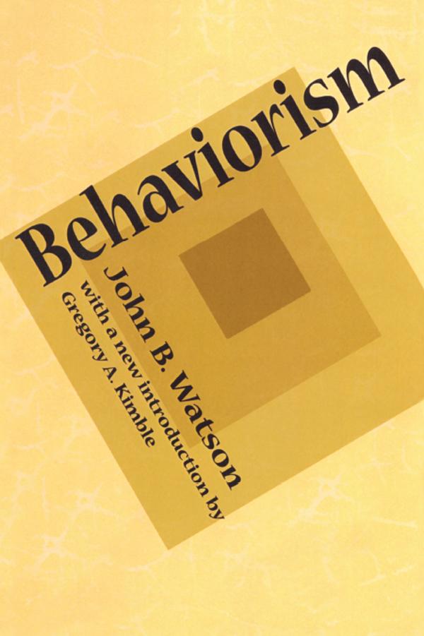 Behaviorism - John B. Watson