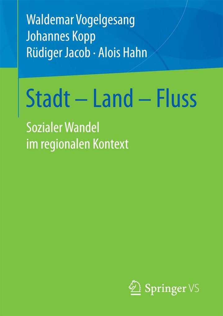 Stadt - Land - Fluss - Waldemar Vogelgesang/ Johannes Kopp/ Rüdiger Jacob/ Alois Hahn