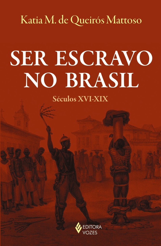 Ser escravo no Brasil als eBook von Katia M. de Queirós Mattoso - Editora Vozes