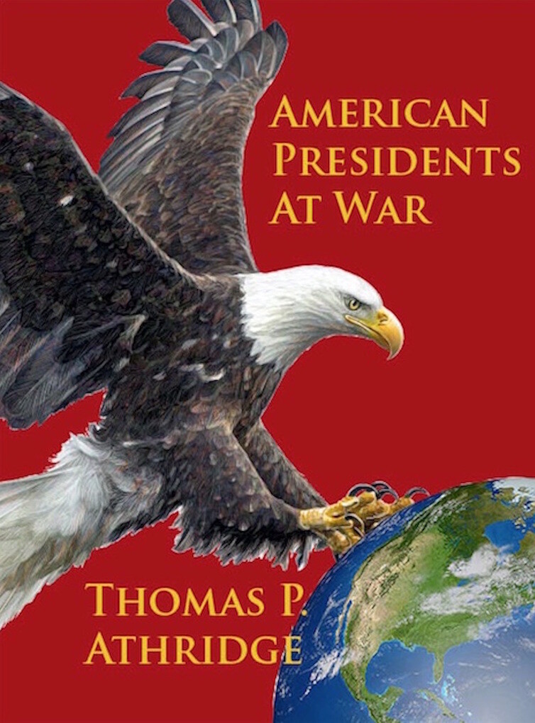 American Presidents at War als eBook von Thomas P. Athridge - aois21 publishing