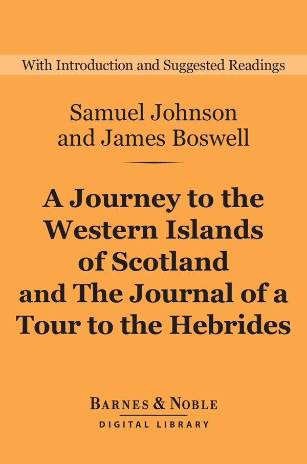 A Journey to the Western Islands of Scotland and The Journal of a Tour to the Hebrides (Barnes & Noble Digital Library) - Samuel Johnson/ James Boswell