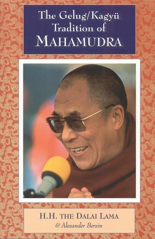 The Gelug/Kagyu Tradition of Mahamudra - Dalai Lama/ Alexander Berzin