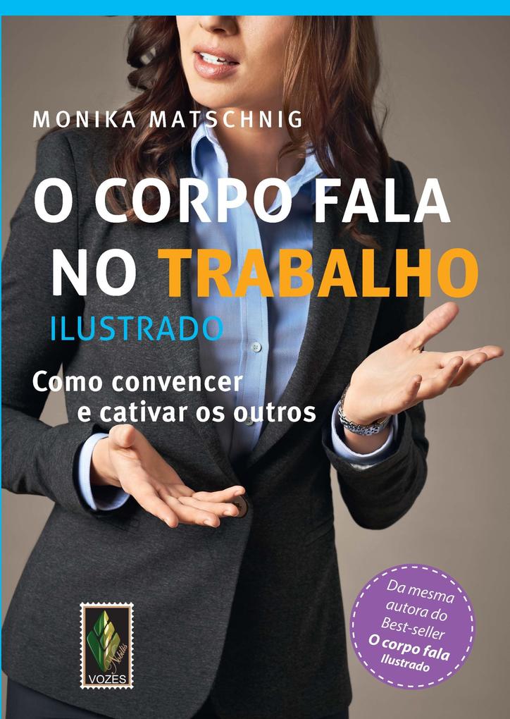 Corpo Fala no Trabalho (O) - Ilustrado als eBook von Monika Matschnig - Editora Vozes