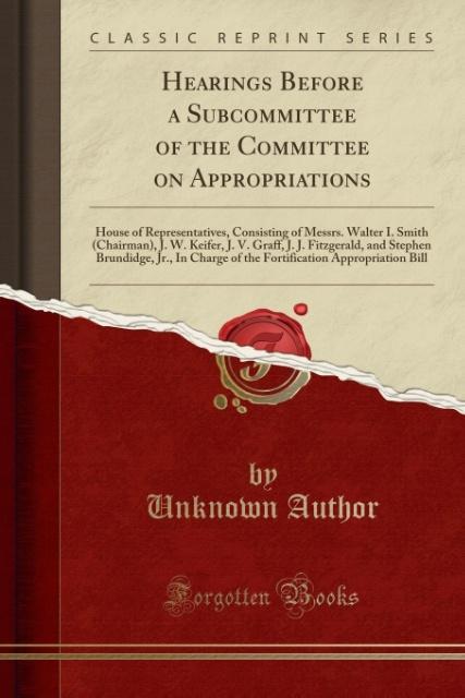 Hearings Before a Subcommittee of the Committee on Appropriations als Taschenbuch von Unknown Author - Forgotten Books