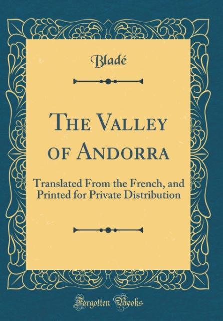 The Valley of Andorra als Buch von Blade´ Blade´ - Forgotten Books