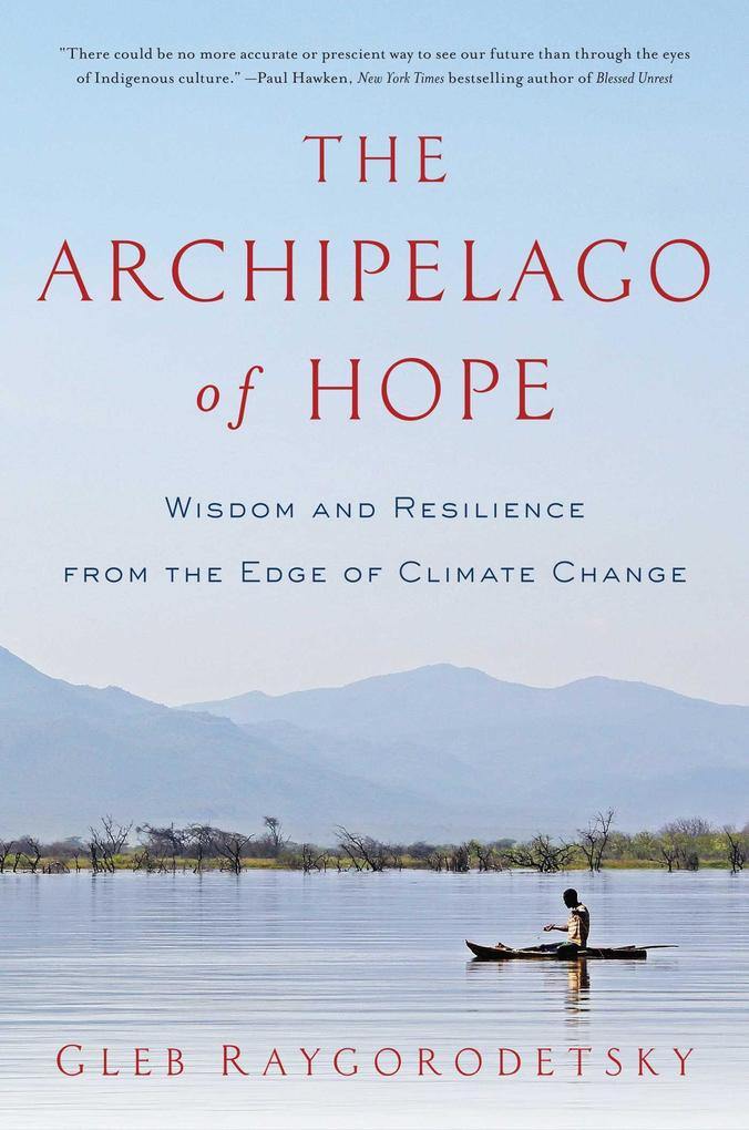 The Archipelago of Hope - Gleb Raygorodetsky