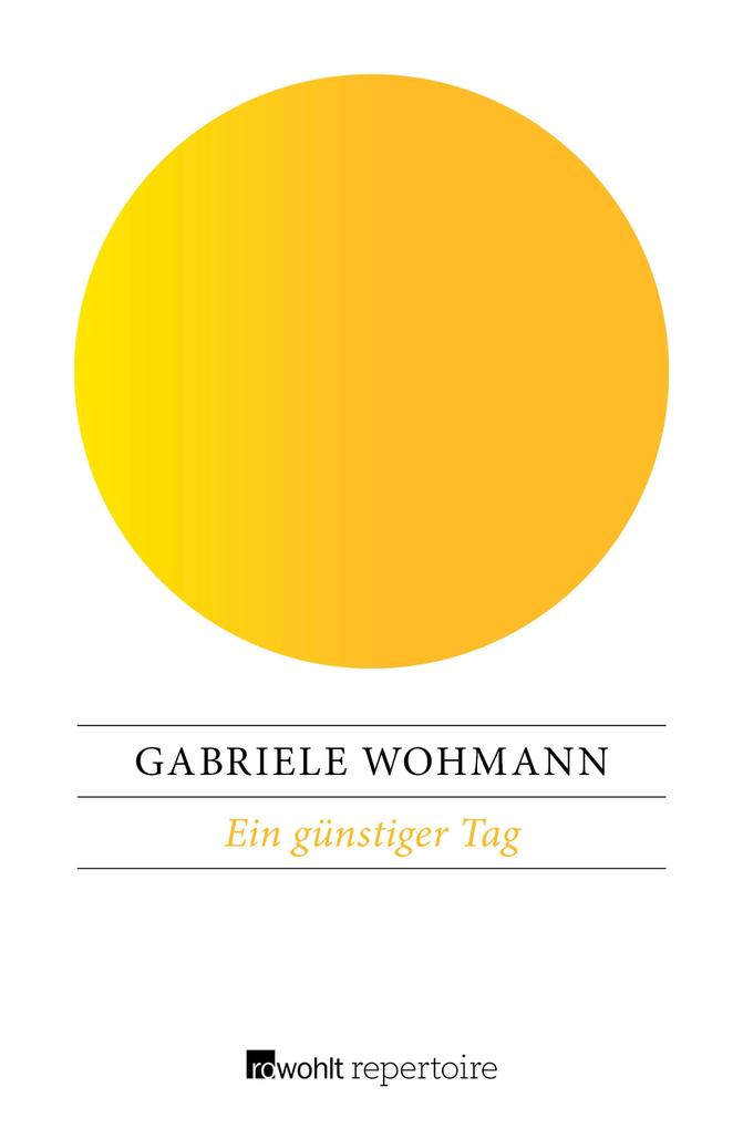 Ein günstiger Tag - Gabriele Wohmann