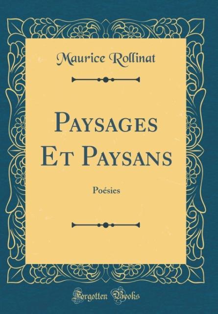 Paysages Et Paysans als Buch von Maurice Rollinat - Forgotten Books