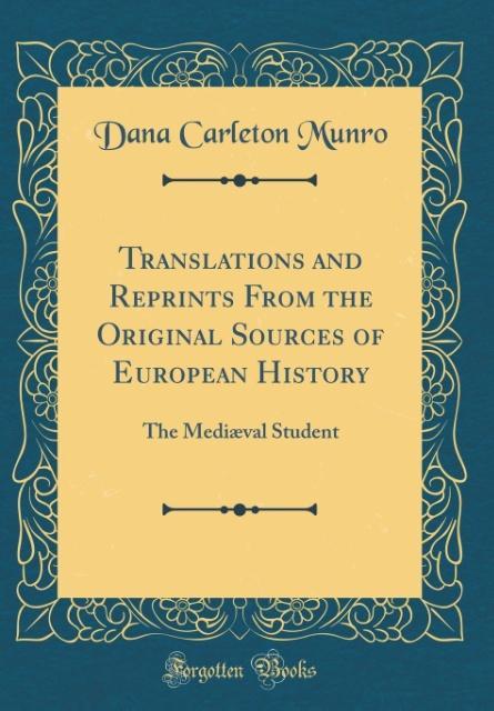 Translations and Reprints From the Original Sources of European History als Buch von Dana Carleton Munro - Forgotten Books