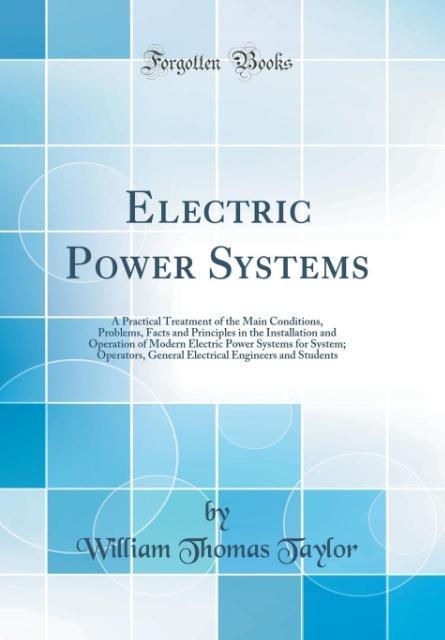 Electric Power Systems als Buch von William Thomas Taylor - Forgotten Books