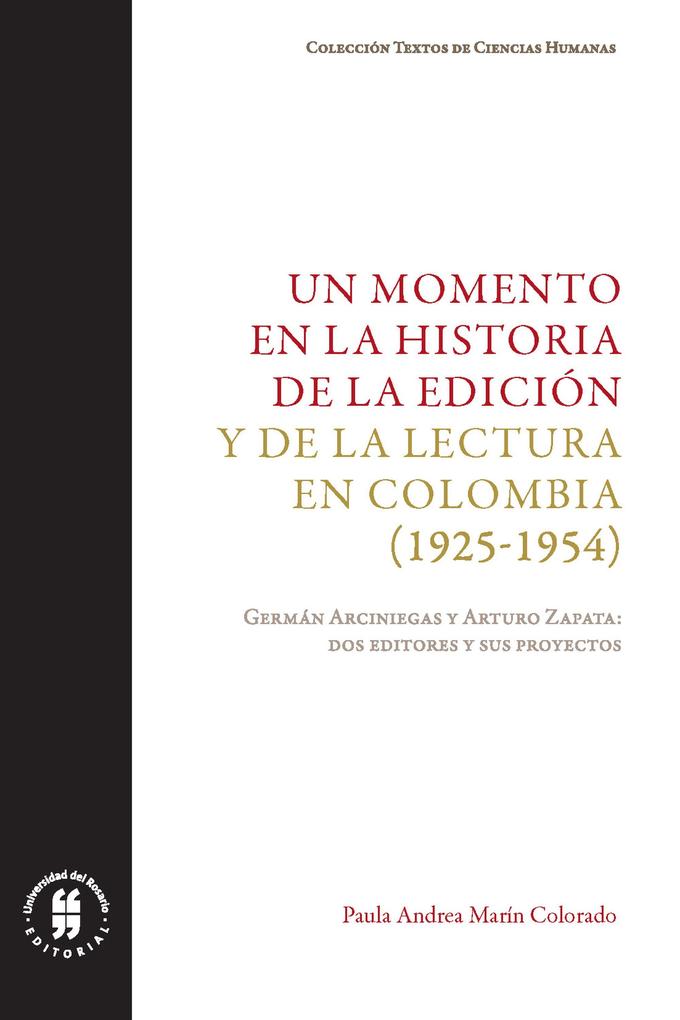 Un momento en la historia de la edición y de la lectura en Colombia (1925-1954) - Paula Andrea Marín Colorado