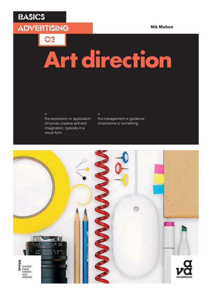 Basics Advertising 02: Art Direction - Nik Mahon