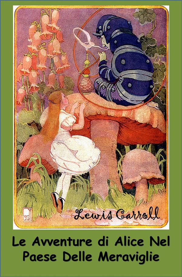 Le Avventure di Alice nel Paese Delle Meraviglie als eBook von Lewis Carroll - Aesop