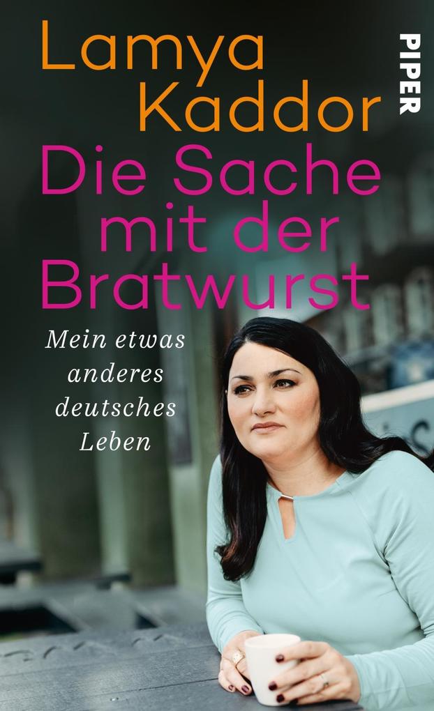 Die Sache mit der Bratwurst: Mein etwas anderes deutsches Leben