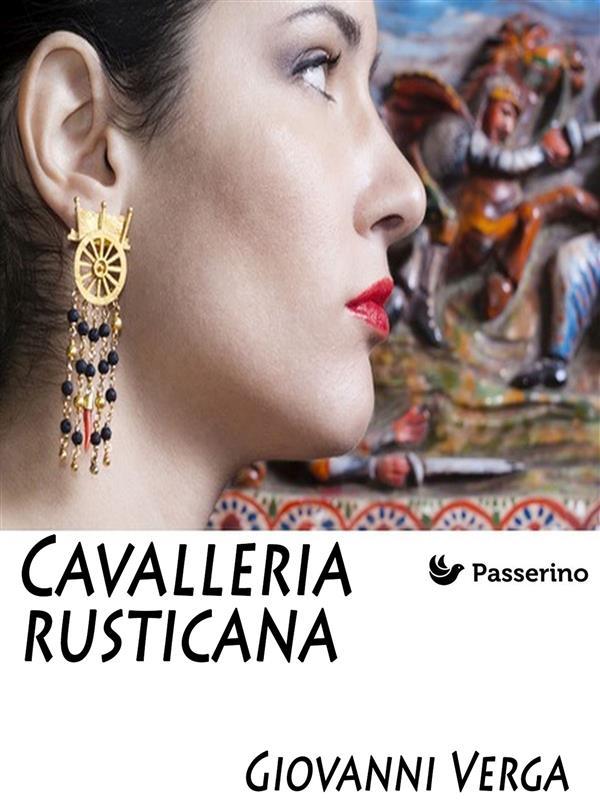 Cavalleria Rusticana - Giovanni Verga