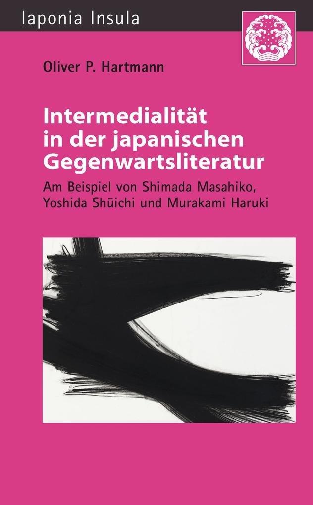 Intermedialität in der japanischen Gegenwartsliteratur - Oliver P. Hartmann