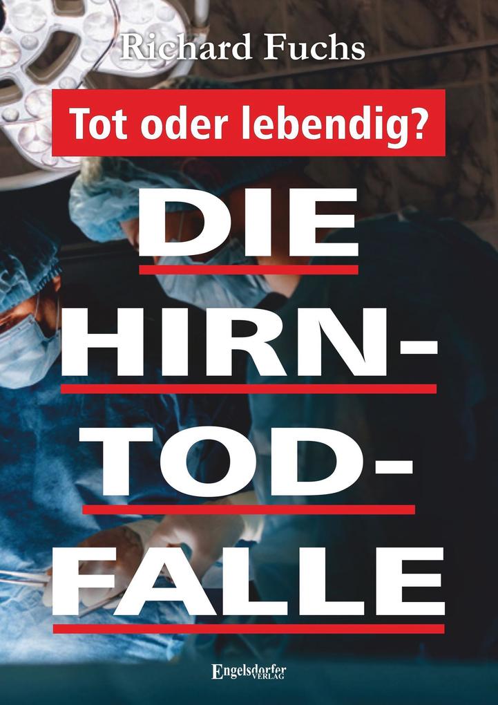 Engelsdorfer Die Hirntod-Falle, Ratgeber Von Richard Fuchs - Bild 5