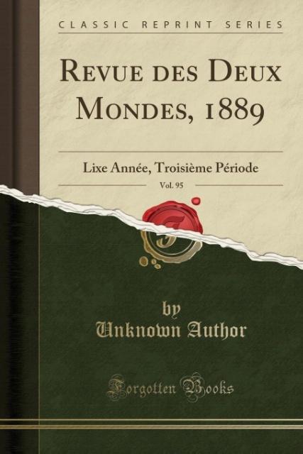 Revue des Deux Mondes, 1889, Vol. 95 als Taschenbuch von Unknown Author - Forgotten Books