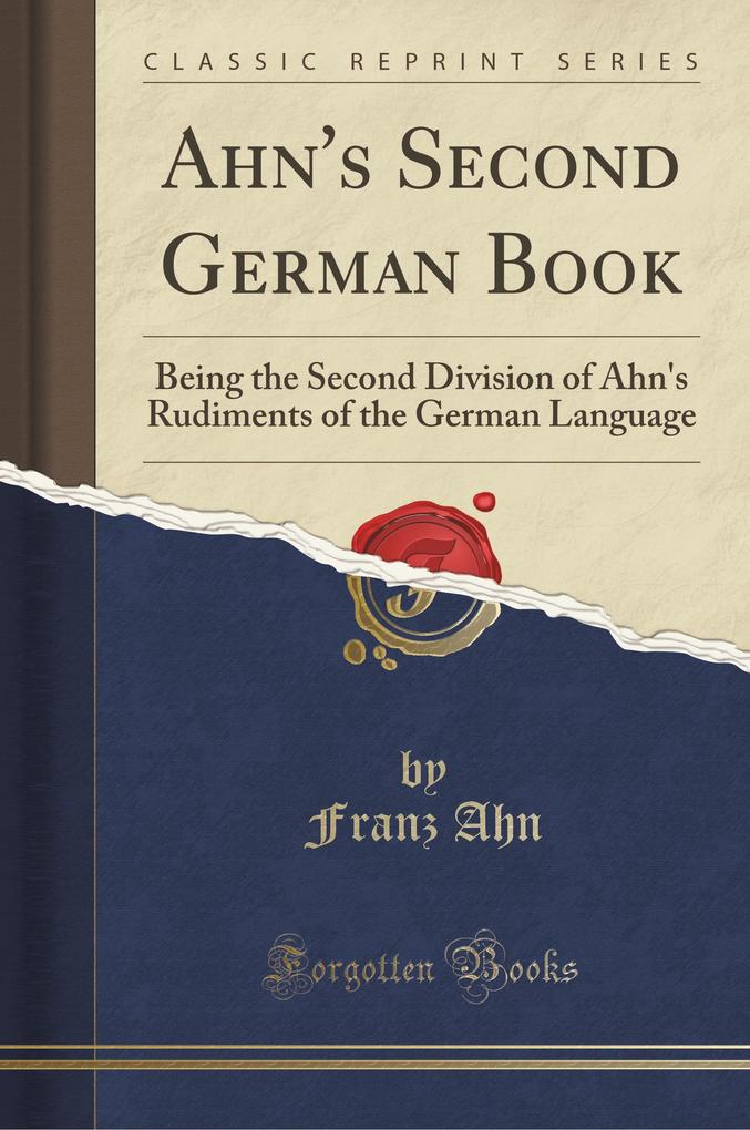 Ahn´s Second German Book als Taschenbuch von Franz Ahn - Forgotten Books