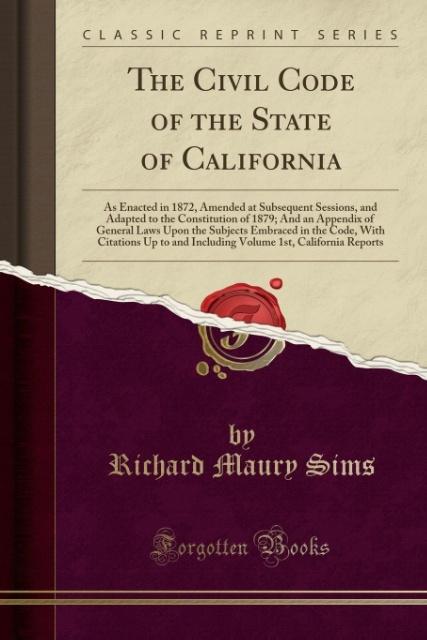 The Civil Code of the State of California als Taschenbuch von Richard Maury Sims - Forgotten Books