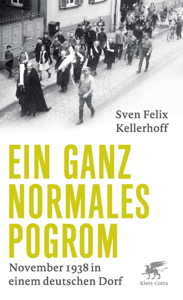 Ein ganz normales Pogrom: November 1938 in einem deutschen Dorf