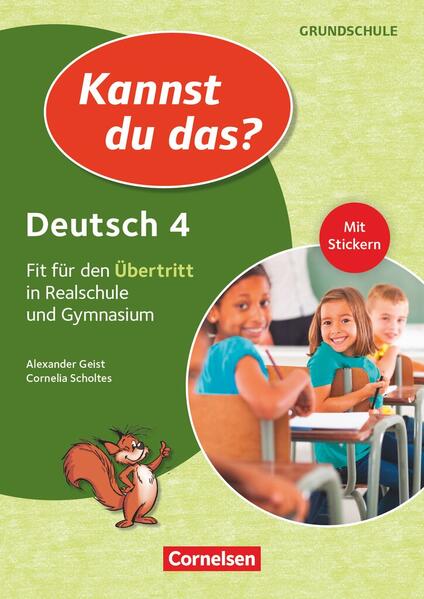 Kannst du das? - Neubearbeitung. 4. Jahrgangsstufe - Deutsch: Fit für den Übertritt in Realschule und Gymnasium. Übungsheft - Alexander Geist/ Cornelia Scholtes
