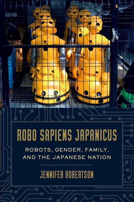 Robo sapiens japanicus - Jennifer Robertson