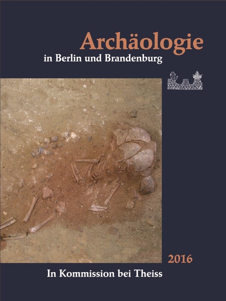 Archäologie in Berlin und Brandenburg: 2016