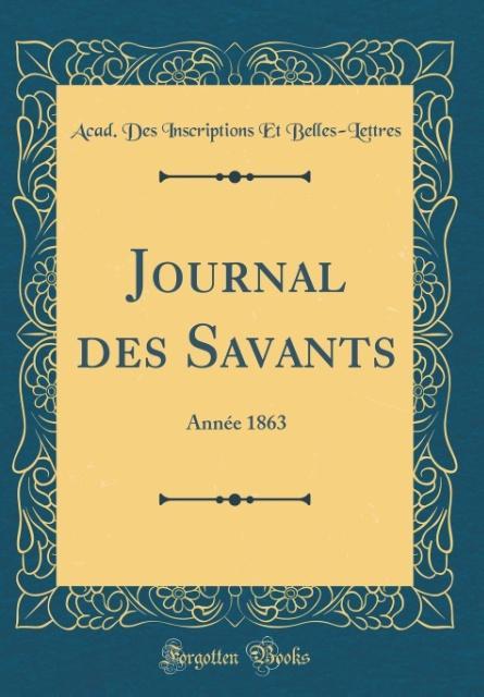 Journal des Savants als Buch von Acad. Des Inscriptions E Belles-Lettres - Forgotten Books