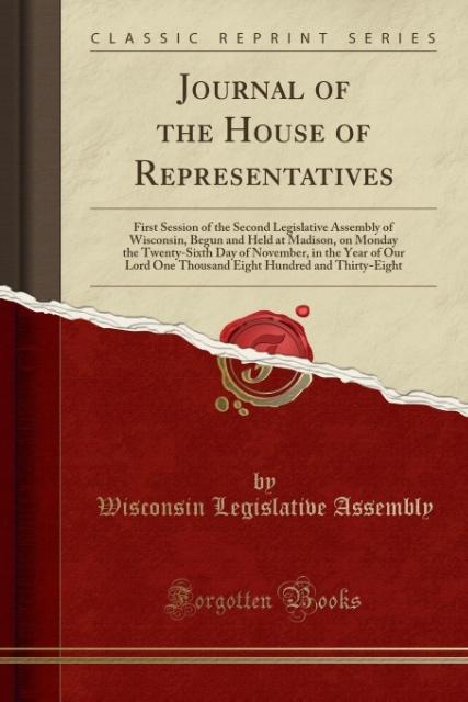 Journal of the House of Representatives als Taschenbuch von Wisconsin Legislative Assembly - Forgotten Books