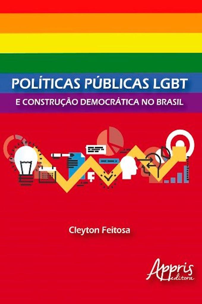 Políticas Públicas LGBT e Construção Democrática no Brasil - Cleyton Feitosa Pereira