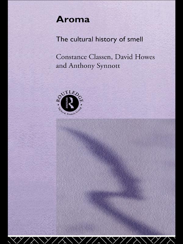 Aroma - Constance Classen/ David Howes/ Anthony Synnott