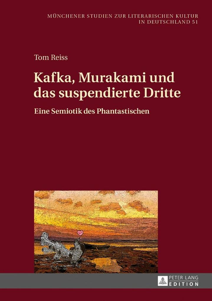 Kafka Murakami und das suspendierte Dritte - Reiss Tom Reiss