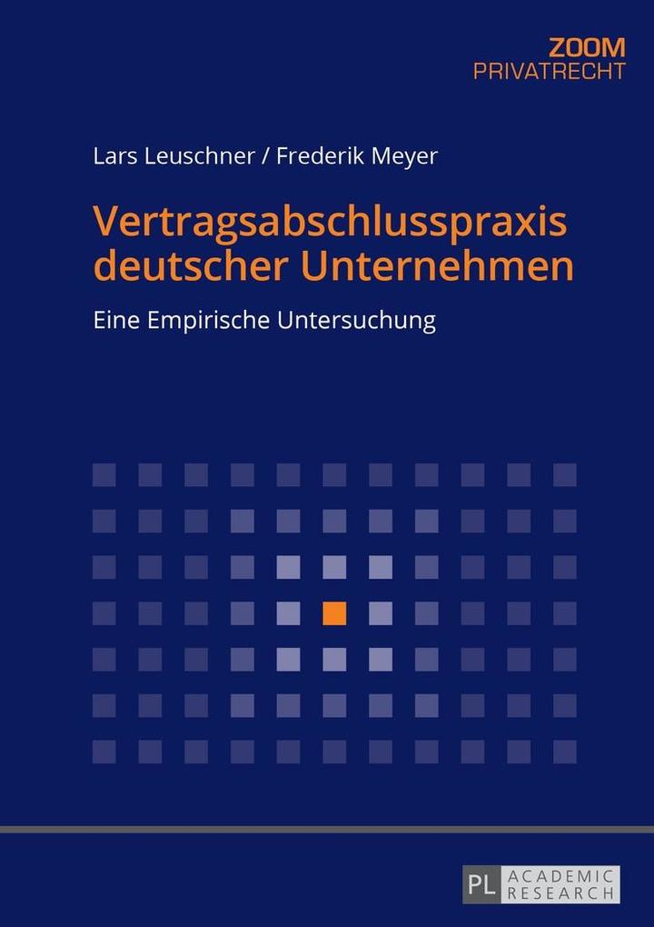 Vertragsabschlusspraxis deutscher Unternehmen - Leuschner Lars Leuschner