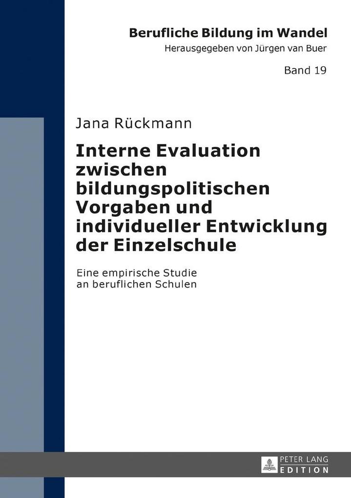 Interne Evaluation zwischen bildungspolitischen Vorgaben und individueller Entwicklung der Einzelschule - Ruckmann Jana Ruckmann