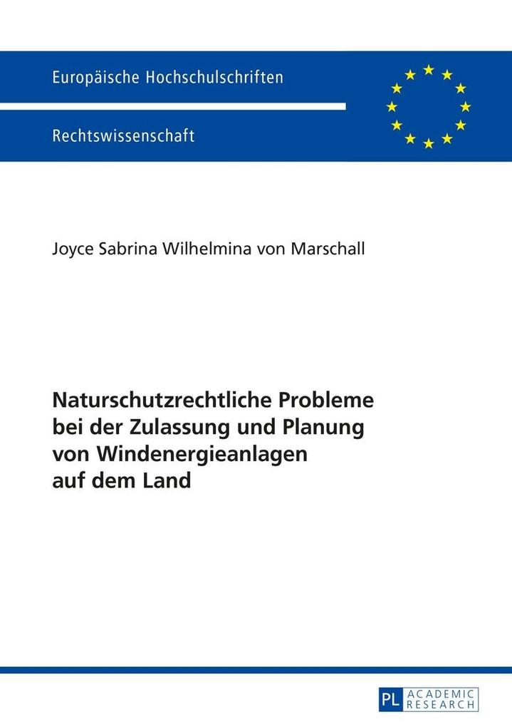 Naturschutzrechtliche Probleme bei der Zulassung und Planung von Windenergieanlagen auf dem Land - von Marschall Joyce von Marschall