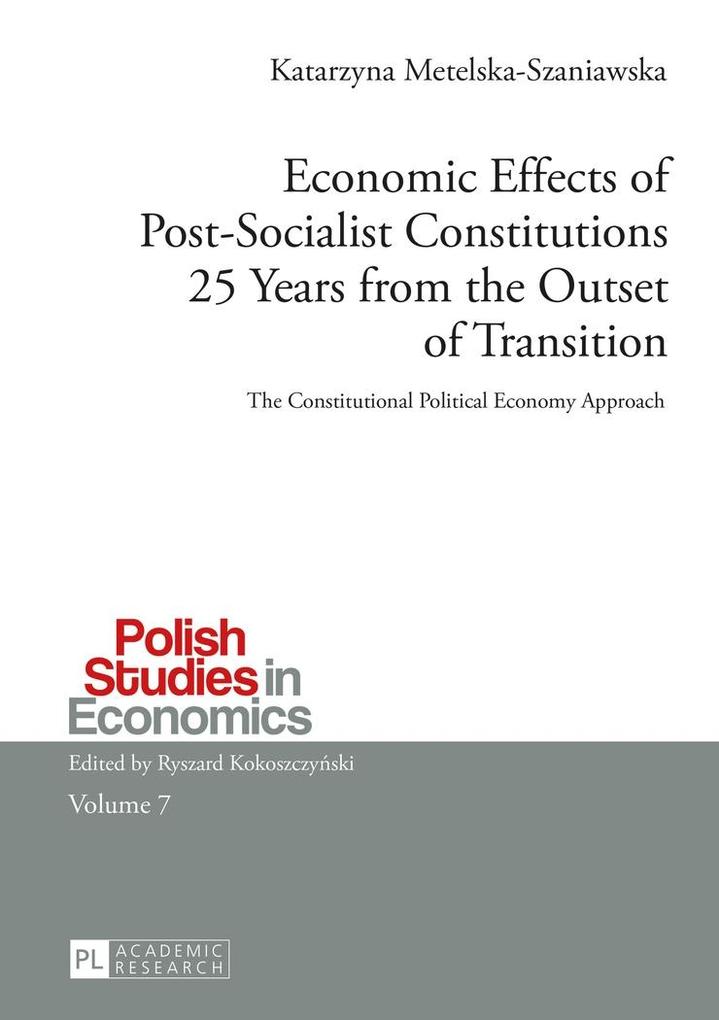 Economic Effects of Post-Socialist Constitutions 25 Years from the Outset of Transition