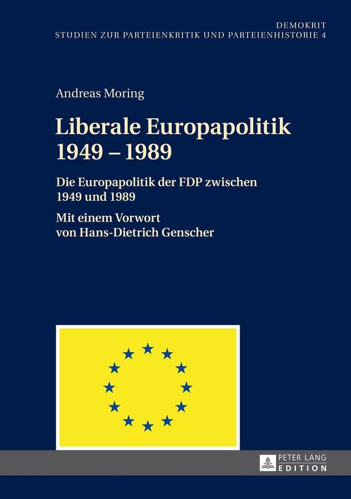 Liberale Europapolitik 1949-1989 - Moring Andreas Moring